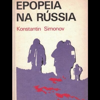 Os Vivos e os Mortos - Epopeia na Rússia | de Konstantin Simonov