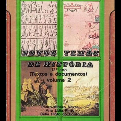 Novos Temas de História (Textos e Documentos) - 12.º Ano de Escolaridade - Vol. 2 | de Pedro Almiro Neves, Ana Lídia Pinto e Célia Pinto do Couto