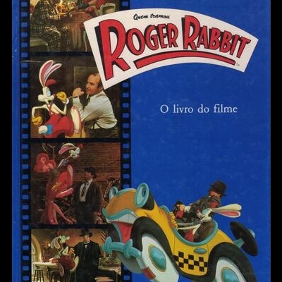 Quem Tramou Roger Rabbit - O Livro do Filme | de Justine Korman