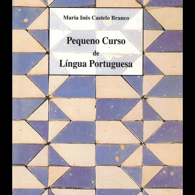 Pequeno Curso de Língua Portuguesa | de Maria Inês Castelo Branco