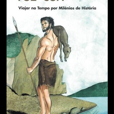 Foz Côa - Viajar no Tempo por Milénios de História | de António Luís Ferronha e Eliseu Gouveia