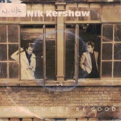 Nik Kershaw | Wouldn't It Be Good [Single]
