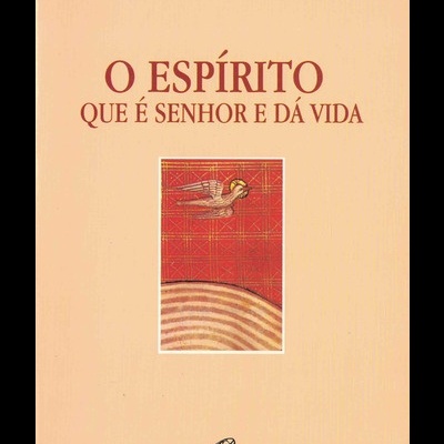 O Espírito que é Senhor e dá Vida | de Comissão Pastoral e Missionária do Grande Jubileu do Ano 2000