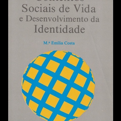 Contextos Sociais de Vida e Desenvolvimento da Identidade | de Maria Emília Costa