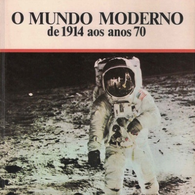 O Mundo Moderno de 1914 aos Anos 70 | de J. M. Roberts