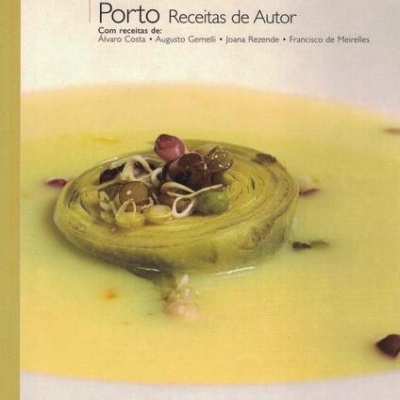 Guia Gastronómico de Portugal - Porto Receitas de Autor | de Vários Autores