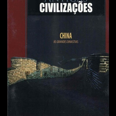 Antigas Civilizações: China [DVD]