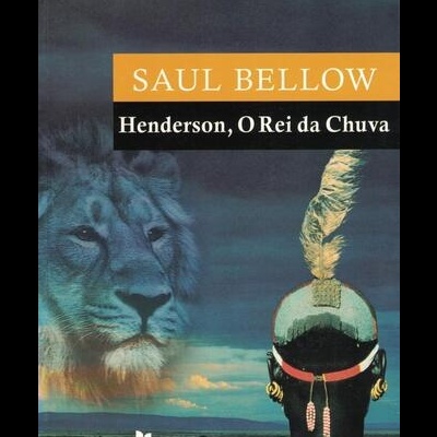Henderson, o Rei da Chuva | de Saul Bellow