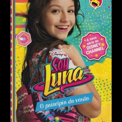Soy Luna: O Princípio do Verão. Vem Conhecê-la Primeiro | de Paco Jiménez