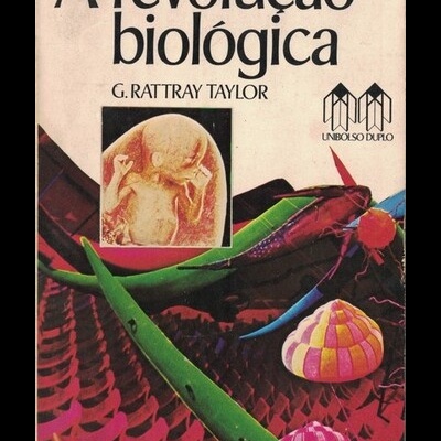 A Revolução Biológica | de Gordon Rattray Taylor