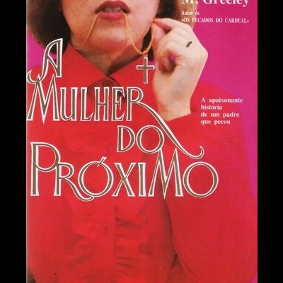 A Mulher do Próximo | de Andrew M. Greeley