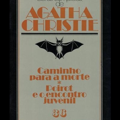 Caminho para a Morte / Poirot e o Encontro Juvenil | de Agatha Christie