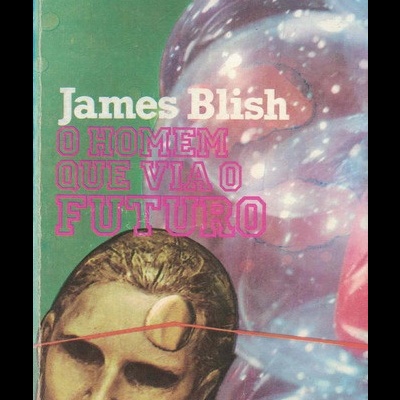 O Homem Que Via o Futuro | de James Blish