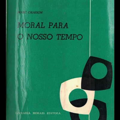 Moral Para o Nosso Tempo | de Marc Oraison