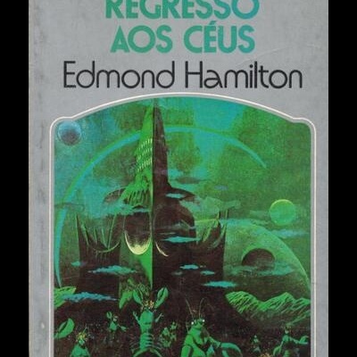 Regresso aos Céus | de Edmond Hamilton