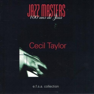 Cecil Taylor | Jazz Masters: 100 Ans de Jazz [CD]