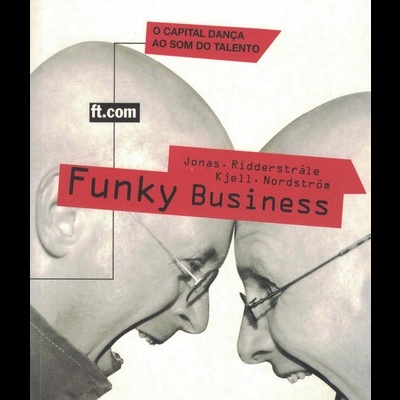 Funky Business | de Kjell A Nordström e Jonas Ridderstrale