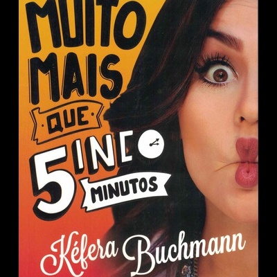 Muito Mais Que 5inco Minutos | de Kéfera Buchmann