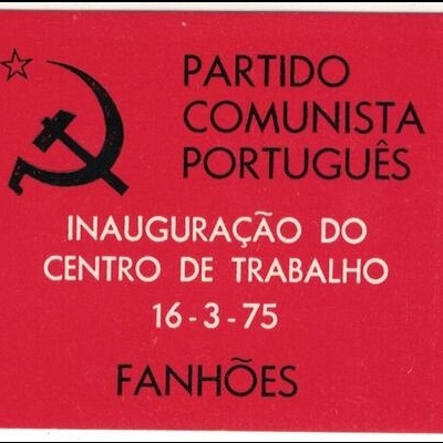 Autocolante - Partido Comunista Português - Inauguração do Centro de Trabalho 16-3-75 - Fanhões