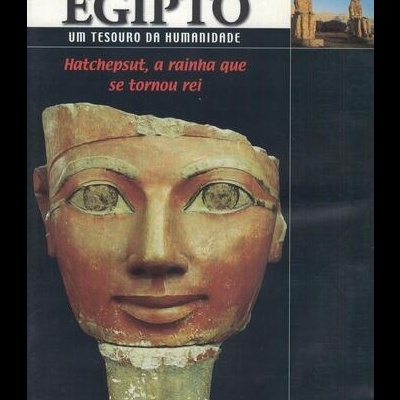 Egipto: Um Tesouro da Humanidade - 4 - Hatchepsut, a Rainha que se Tornou Rei [DVD]