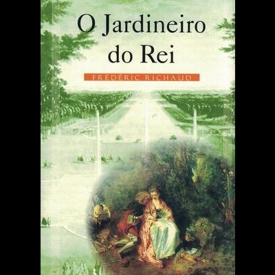 O Jardineiro do Rei | de Frédéric Richaud