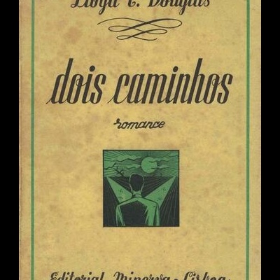 Dois Caminhos | de Lloyd C. Douglas