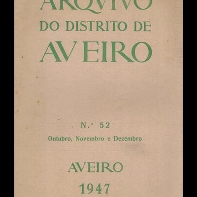 Arquivo do Distrito de Aveiro - Volume XIII - N.º 52 - Outubro, Novembro e Dezembro 1947