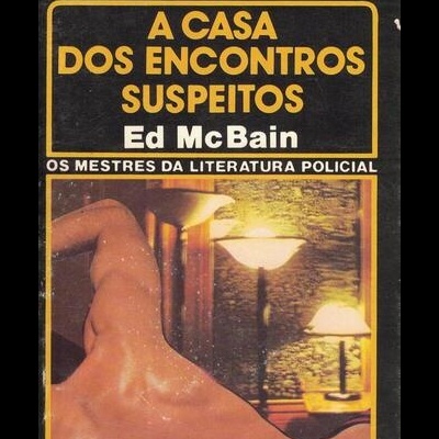 A Casa dos Encontros Suspeitos | de Ed McBain