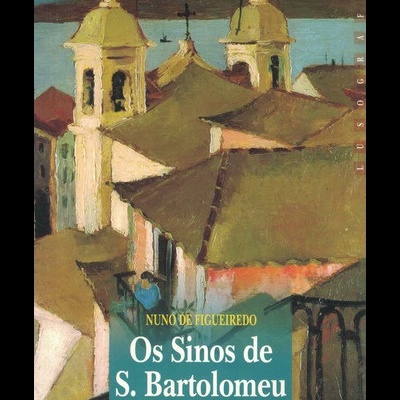 Os Sinos de S. Bartolomeu | de Nuno de Figueiredo