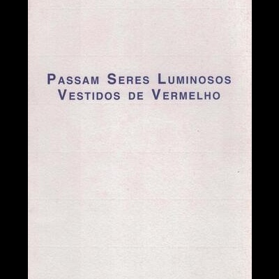 Passam Seres Luminosos Vestidos de Vermelho | de Manuel Jorge Lobão