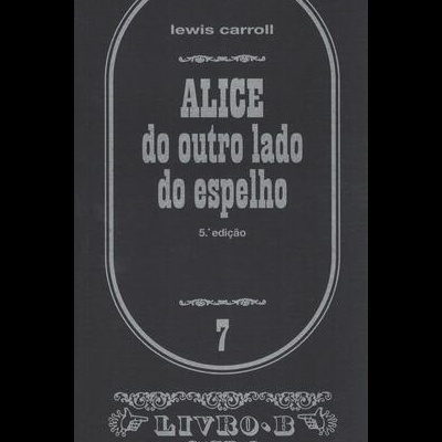 Alice do Outro Lado do Espelho | de Lewis Carroll