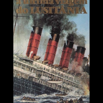 A Última Viagem do Lusitânia | de Des Hickey e Gus Smith
