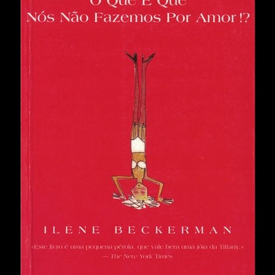 O Que É Que Nós Não Fazemos Por Amor!? | de Ilene Beckerman