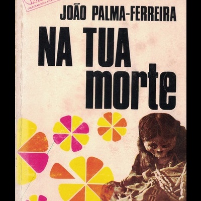 Na Tua Morte | de João Palma-Ferreira