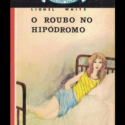 O Roubo no Hipódromo | de Lionel White