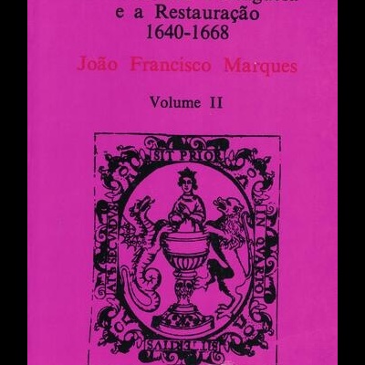 A Parenética Portuguesa e a Restauração 1640-1668 - Volume II | de João Francisco Marques