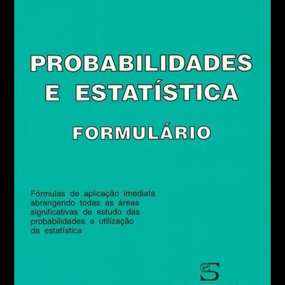 Probabilidades e Estatística - Formulário | de Manuel Alberto M. Ferreira e Isabel Amaral