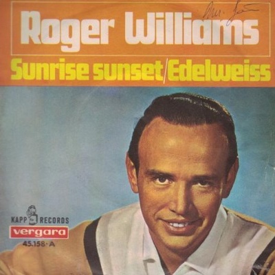 Roger Williams | Sunrise Sunset / Edelweiss [Single]
