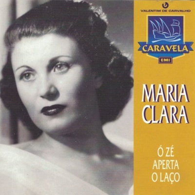 Maria Clara | Ó Zé Aperta o Laço [CD]