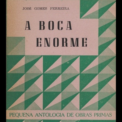 A Boca Enorme | de José Gomes Ferreira