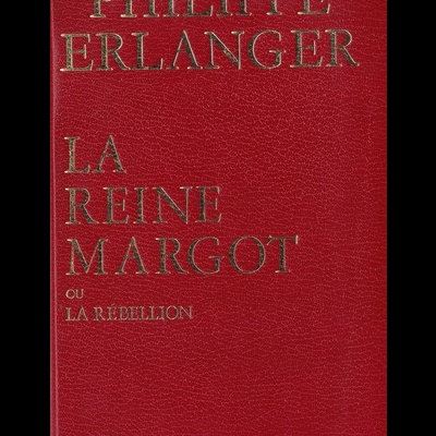 La Reine Margot ou La Rébellion | de Philippe Erlanger