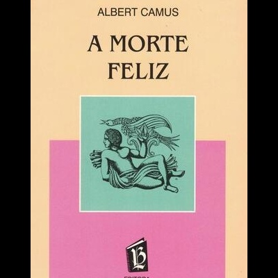 A Morte Feliz | de Albert Camus