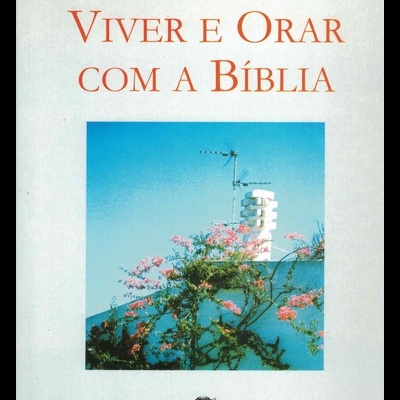 Viver e Orar com a Bíblia | de Manuel Bernardo