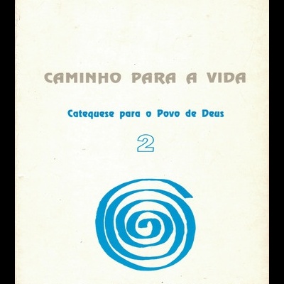 Caminho Para a Vida | de Manuel Pelino e António Marto
