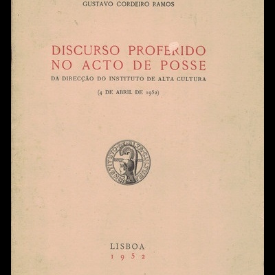 Discurso Proferido no Acto de Posse da Direcção do Instituto de Alta Cultura | de Gustavo Cordeiro Ramos