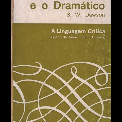 O Drama e o Dramático | de S. W. Dawson