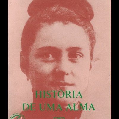História de uma Alma | de Santa Teresa do Menino Jesus