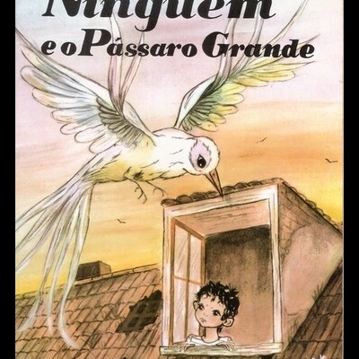 Ninguém e o Pássaro Grande | de Fernando Cardoso