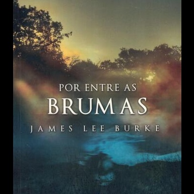 Por Entre as Brumas | de James Lee Burke
