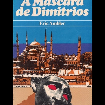 A Máscara de Dimitrios | de Eric Ambler